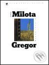 Kniha: Gregor (Karel Milota). Mladá fronta, 2001 Kniha: Gregor (Karel Milota). Mladá fronta, 2001