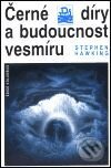 Kniha: Černé díry a budoucnost vesmíru (Stephen Hawking). Mladá fronta, 2001 Kniha: Černé díry a budoucnost vesmíru (Stephen Hawking). Mladá fronta, 2001