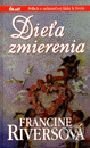 Kniha: Dieťa zmierenia (Francine Rivers). Ikar, 2001 Kniha: Dieťa zmierenia (Francine Rivers). Ikar, 2001