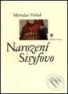 Kniha: Narození Sisyfovo (Miroslav Holub). Mladá fronta, 2001 Kniha: Narození Sisyfovo (Miroslav Holub). Mladá fronta, 2001