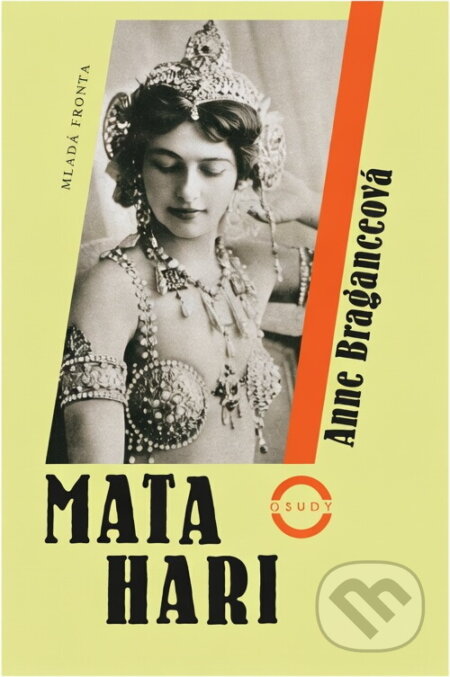 Kniha: Mata Hari (Anne Braganceová). Mladá fronta, 2001 Kniha: Mata Hari (Anne Braganceová). Mladá fronta, 2001