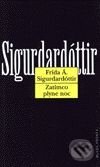 Kniha: Zatímco plyne noc (Frída Á. Sigurdardóttir). Mladá fronta, 2001 Kniha: Zatímco plyne noc (Frída Á. Sigurdardóttir). Mladá fronta, 2001