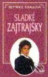 Kniha: Sladké zajtrajšky (Bertrice Small). Ikar, 1999 Kniha: Sladké zajtrajšky (Bertrice Small). Ikar, 1999