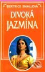 Kniha: Divoká Jazmína (Bertrice Small). Ikar, 2000 Kniha: Divoká Jazmína (Bertrice Small). Ikar, 2000