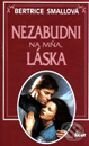 Kniha: Nezabudni na mňa, láska (Bertrice Small). Ikar, 2001 Kniha: Nezabudni na mňa, láska (Bertrice Small). Ikar, 2001