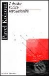 Kniha: Z deníku kontrarevolucionáře (Pavel Kohout). Mladá fronta, 2001 Kniha: Z deníku kontrarevolucionáře (Pavel Kohout). Mladá fronta, 2001