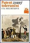 Kniha: Patent zvaný toleranční (Eva Melmuková). Mladá fronta, 2001 Kniha: Patent zvaný toleranční (Eva Melmuková). Mladá fronta, 2001