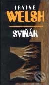 Kniha: Sviňák (Irvine Welsh). Maťa, 2001 Kniha: Sviňák (Irvine Welsh). Maťa, 2001