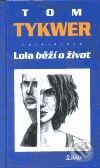 Kniha: Lola běží o život (Tom Tykwer). Maťa, 2001 Kniha: Lola běží o život (Tom Tykwer). Maťa, 2001