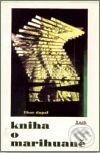 Kniha: Kniha o marihuaně (Libor Dupal). Maťa, 2004 Kniha: Kniha o marihuaně (Libor Dupal). Maťa, 2004