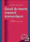 Kniha: Úvod do teorie masové komunikace (Denis McQuail). Portál, 1999 Kniha: Úvod do teorie masové komunikace (Denis McQuail). Portál, 1999