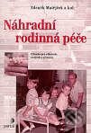 Kniha: Náhradní rodinná péče (Zdeněk Matějček a kolektív). Portál, 1999 Kniha: Náhradní rodinná péče (Zdeněk Matějček a kolektív). Portál, 1999