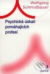 Kniha: Psychická úskalí pomáhajících profesí (Wolfgang Schmidbauer). Portál, 2000 Kniha: Psychická úskalí pomáhajících profesí (Wolfgang Schmidbauer). Portál, 2000