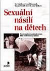 Kniha: Sexuální násilí na dětech (Autorský kolektiv). Portál, 1999 Kniha: Sexuální násilí na dětech (Autorský kolektiv). Portál, 1999