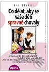 Kniha: Co dělat, aby se vaše děti správně chovaly (Sal Severe). Portál, 2000 Kniha: Co dělat, aby se vaše děti správně chovaly (Sal Severe). Portál, 2000