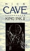 Kniha: King Ink II (Nick Cave). Maťa, 2001 Kniha: King Ink II (Nick Cave). Maťa, 2001