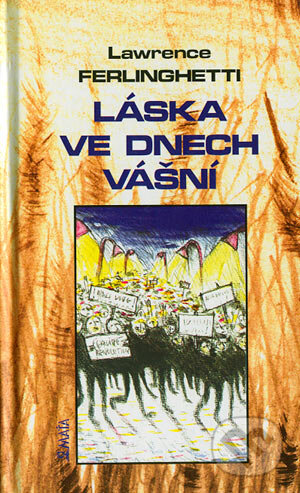 Kniha: Láska ve dnech vášní (Lawrence Ferlinghetti). Maťa, 2004 Kniha: Láska ve dnech vášní (Lawrence Ferlinghetti). Maťa, 2004