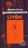 Kniha: Útěk (Albertine Sarrazin). Maťa, 2001 Kniha: Útěk (Albertine Sarrazin). Maťa, 2001