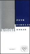 Kniha: Kritické eseje (Petr Fidelius). Torst, 2001 Kniha: Kritické eseje (Petr Fidelius). Torst, 2001