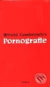 Kniha: Pornografie (Witold Gombrowicz). Torst, 2001 Kniha: Pornografie (Witold Gombrowicz). Torst, 2001
