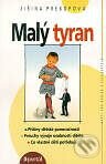 Kniha: Malý tyran (Jiřina Prekopová). Portál, 1999 Kniha: Malý tyran (Jiřina Prekopová). Portál, 1999