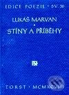Kniha: Stíny a příběhy (Lukáš Marvan). Torst, 2001 Kniha: Stíny a příběhy (Lukáš Marvan). Torst, 2001