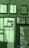 Kniha: Cesty po ateliérech (Jiří Šetlík). Torst, 2001 Kniha: Cesty po ateliérech (Jiří Šetlík). Torst, 2001