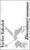 Kniha: Zříceninový mramor (Václav Vokolek). Torst, 2001 Kniha: Zříceninový mramor (Václav Vokolek). Torst, 2001