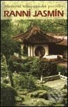 Kniha: Ranní jasmín (Autorský kolektív). DharmaGaia, 2001 Kniha: Ranní jasmín (Autorský kolektív). DharmaGaia, 2001