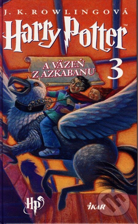 Kniha: Harry Potter a Väzeň z Azkabanu (J.K. Rowling). Ikar, 2001 Kniha: Harry Potter a Väzeň z Azkabanu (J.K. Rowling). Ikar, 2001