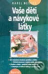 Kniha: Vaše děti a návykové látky (Karel Nešpor). Portál, 2001 Kniha: Vaše děti a návykové látky (Karel Nešpor). Portál, 2001