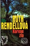 Kniha: Korene zla (Ruth Rendell). Slovenský spisovateľ, 2001 Kniha: Korene zla (Ruth Rendell). Slovenský spisovateľ, 2001