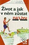Kniha: Život a jak v něm zůstat naživu (John Cleese a Robin Skynner). Portál, 2000 Kniha: Život a jak v něm zůstat naživu (John Cleese a Robin Skynner). Portál, 2000