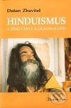 Kniha: Hinduismus a jeho cesta k dokonalosti (Dušan Zbavitel). DharmaGaia, 2001 Kniha: Hinduismus a jeho cesta k dokonalosti (Dušan Zbavitel). DharmaGaia, 2001