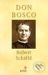 Kniha: Don Bosco (Robert Schiélé). Portál, 1999 Kniha: Don Bosco (Robert Schiélé). Portál, 1999