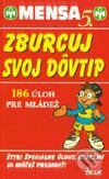 Kniha: Zburcuj svoj dôvtip (Mensa). Ikar, 2000 Kniha: Zburcuj svoj dôvtip (Mensa). Ikar, 2000