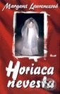 Kniha: Horiaca nevesta (Margaret Lawrenceová). Ikar, 2000 Kniha: Horiaca nevesta (Margaret Lawrenceová). Ikar, 2000