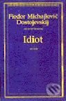 Kniha: Idiot (Fiodor Michajlovič Dostojevskij). Ikar, 2001 Kniha: Idiot (Fiodor Michajlovič Dostojevskij). Ikar, 2001