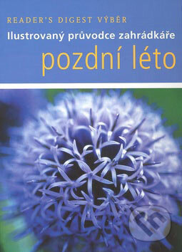 Kniha: Pozdní léto (Reader´s Digest Výběr). Reader´s Digest Výběr, 2007 Kniha: Pozdní léto (Reader´s Digest Výběr). Reader´s Digest Výběr, 2007
