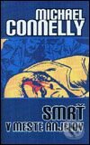 Kniha: Smrť v meste anjelov (Michael Connelly). Slovart, 2002 Kniha: Smrť v meste anjelov (Michael Connelly). Slovart, 2002