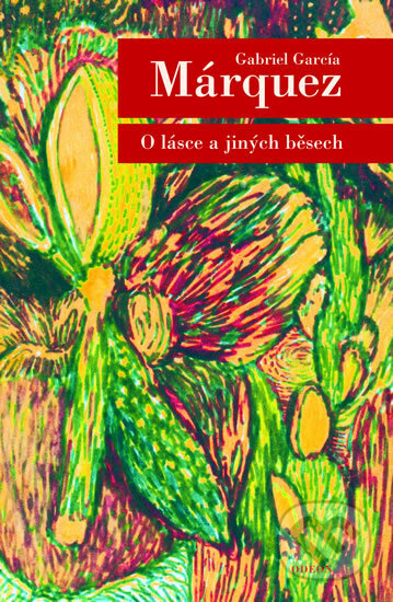 Kniha: O lásce a jiných běsech (Gabriel García Márquez). Odeon CZ, 2004 Kniha: O lásce a jiných běsech (Gabriel García Márquez). Odeon CZ, 2004