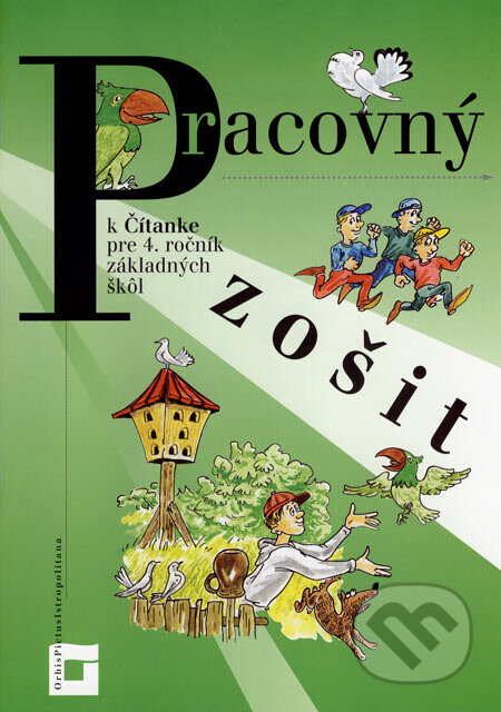 Kniha: Pracovný zošit k Čítanke pre 4. ročník základných škôl (Kamila Štefeková a kolektiv). Orbis Pictus Istropolitana, 2007 Kniha: Pracovný zošit k Čítanke pre 4. ročník základných škôl (Kamila Štefeková a kolektiv). Orbis Pictus Istropolitana, 2007