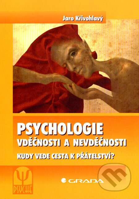 Kniha: Psychologie vděčnosti a nevděčnosti (Jaro Křivohlavý). Grada, 2007 Kniha: Psychologie vděčnosti a nevděčnosti (Jaro Křivohlavý). Grada, 2007