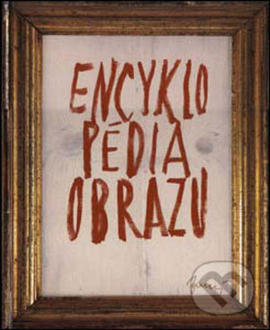 Kniha: Encyklopédia obrazu (Ivan Zubaľ). Slovart Kniha: Encyklopédia obrazu (Ivan Zubaľ). Slovart