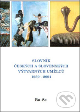 Kniha: Slovník českých a slovenských výtvarných umělců 1950 - 2004 (Ro-Se) (Výtvarné centrum Chagall). Výtvarné centrum Chagall Kniha: Slovník českých a slovenských výtvarných umělců 1950 - 2004 (Ro-Se) (Výtvarné centrum Chagall). Výtvarné centrum Chagall