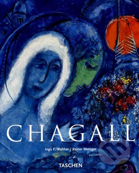 Kniha: Chagall (Ingo F. Walther a Rainer Metzger). Taschen, 2007 Kniha: Chagall (Ingo F. Walther a Rainer Metzger). Taschen, 2007