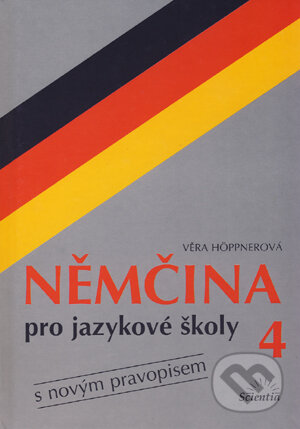 Kniha: Němčina pro jazykové školy 4 (V. Höppnerová). Amosia, 2001 Kniha: Němčina pro jazykové školy 4 (V. Höppnerová). Amosia, 2001