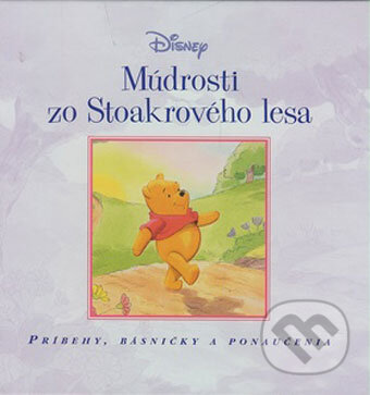 Kniha: Múdrosti zo Stoakrového lesa (Hallie Marshall). Egmont SK, 2007 Kniha: Múdrosti zo Stoakrového lesa (Hallie Marshall). Egmont SK, 2007