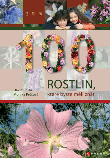 Kniha: 100 rostlin, které byste měli znát (David Průša a Monika Průšová). CPRESS, 2007 Kniha: 100 rostlin, které byste měli znát (David Průša a Monika Průšová). CPRESS, 2007