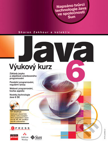 Kniha: Java 6 (Sharon Zakhour a koletiv). Computer Press, 2007 Kniha: Java 6 (Sharon Zakhour a koletiv). Computer Press, 2007